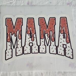Dripping Mama Ready To Press Heat Transfer